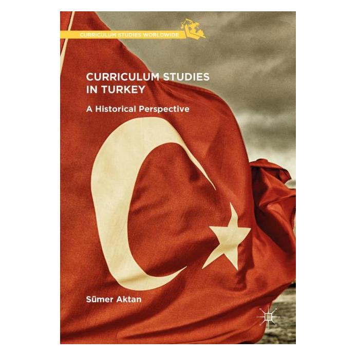 Palgrave Macmillan Curriculum Studies in Turkey: A Historical Perspective (Englisch, Hardcover, Sümer Aktan) (9781137535375)