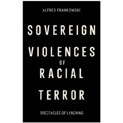 Sovereign Violences of Racial Terror, Fachbücher von Alfred Frankowski