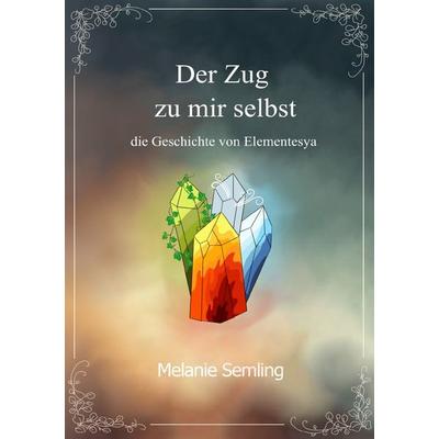 Der Zug zu mir selbst, Taschenbuch von Melanie Semling, Epubli, 978-3-565-04316-3