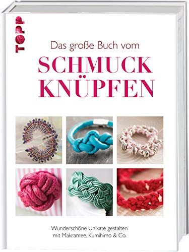 Dorothy Wood - Das große Buch vom Schmuck knüpfen: Wunderschöne Unikate gestalten mit Makramee, Kumihimo & Co. - Preis vom 10.10.2026 11:48:34 h