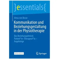 Kommunikation und Beziehungsgestaltung in der Physiotherapie, Fachbücher von Alexa von Bosse