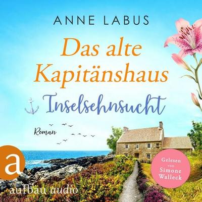 Das alte Kapitänshaus - Inselsehnsucht - Anne Labus, Audio, 9783757018238