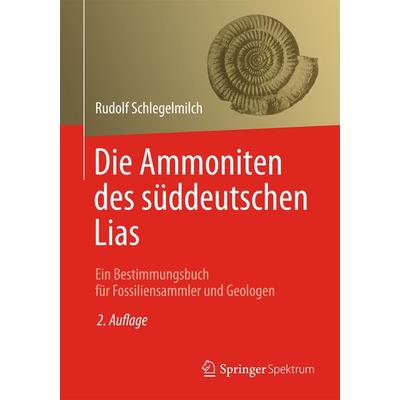 Die Ammoniten des süddeutschen Lias, Gebundene Ausgabe von Rudolf Schlegelmilch, Spektrum der Wissenschaft, 978-3-8274-3098-4