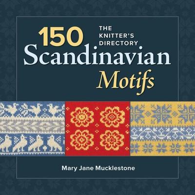 150 Scandinavian Motifs, Taschenbuch von Mary Jane Mucklestone, Penguin Publishing Group, 978-1-59668-855-1