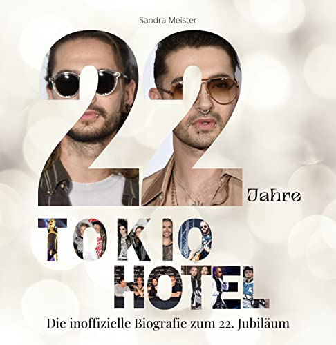 Sandra Meister - 22 Jahre Tokio Hotel: Die inoffizielle Biografie zum 22. Jubiläum - Preis vom 02.10.2026 23:42:20 h