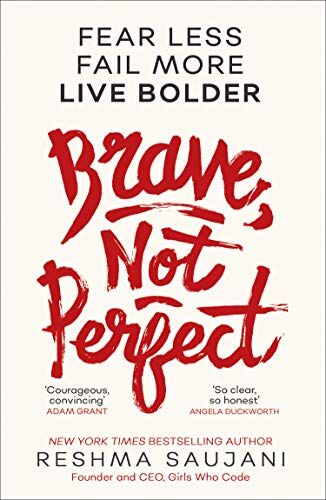 Reshma Saujani - Brave, Not Perfect: Fear Less, Fail More and Live Bolder - Preis vom 11.10.2026 03:10:56 h