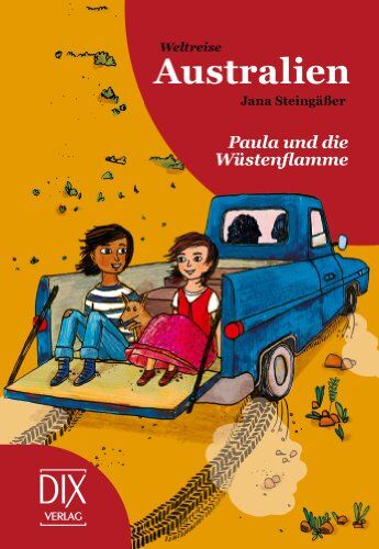 Jana Steingässer - Weltreise Australien: Paula und die Wüstenflamme - Preis vom 16.10.2026 11:41:07 h