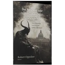 Der Antichrist oder der katholische Glaubensbetrug, Fachbücher von Robert Oppolzer