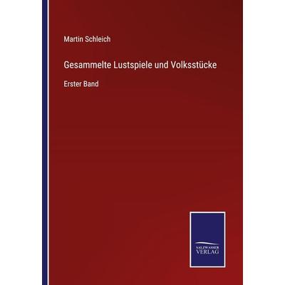 Gesammelte Lustspiele und Volksstücke, Taschenbuch von Martin Schleich, Outlook, 978-3-375-07106-6