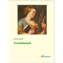 Fruchtbarkeit, Belletristik von Émile Zola