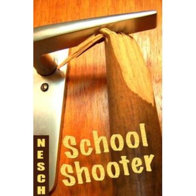 School-Shooter, Taschenbuch von Thorsten Nesch, Epubli, 978-3-8442-1262-4