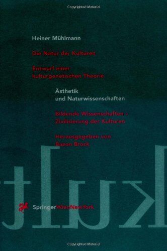 Heiner Mühlmann - Die Natur der Kulturen: Entwurf einer kulturgenetischen Theorie (Ästhetik und Naturwissenschaften / Bildende Wissenschaften - Zivilisierung der Kulturen) - Preis vom 30.09.2026 09:01:18 h
