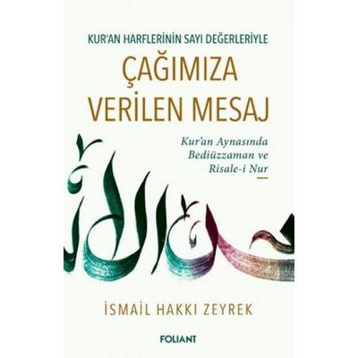 Kuran Harflerinin Sayi Degerleriyle Cagimiza Verilen Mesaj, Taschenbuch von Ismail Hakki Zeyrek, Foliant Yayinlari