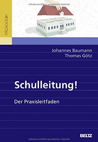 Johannes Baumann - Schulleitung!: Der Praxisleitfaden - Preis vom 13.10.2026 11:25:28 h