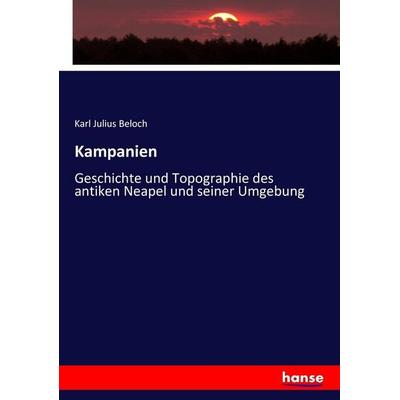 Kampanien, Taschenbuch von Karl Julius Beloch, Hansebooks, 978-3-7436-5110-4