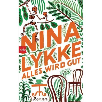 Alles wird gut, Taschenbuch von Nina Lykke, btb, 978-3-442-77078-6