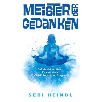 Meister der Gedanken - Sebi Heindl, Audio, 4067248306017
