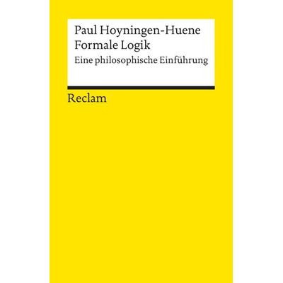 Formale Logik, Taschenbuch von Paul Hoyningen-Huene, Reclam, Philipp, 978-3-15-009692-5