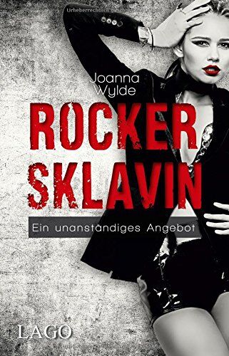 Joanna Wylde - Rockersklavin: Ein unanständiges Angebot - Preis vom 17.10.2026 19:25:27 h