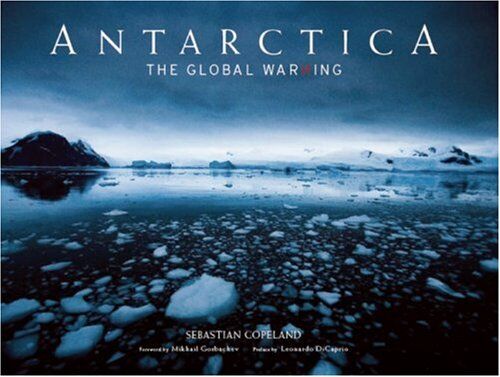 Sebastian Copeland - Antarctica: The Global Warning - Preis vom 09.10.2026 07:28:09 h