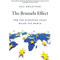 The Brussels Effect: How the European Union Rules the World, Fachbücher von Anu Bradford