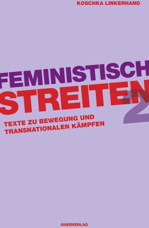 Koschka Linkerhand - Feministisch streiten 2: Texte zu Bewegung und transnationalen Kämpfen - Preis vom 15.10.2026 23:06:25 h