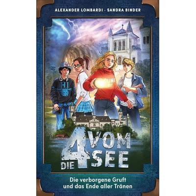 Die verborgene Gruft und das Ende aller Tränen, Gebundene Ausgabe von Alexander Lombardi,Sandra Binder, R.Brockhaus, 978-3-417-28841-4