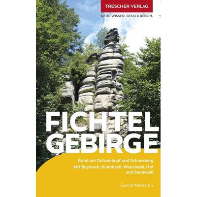 TRESCHER Reiseführer Fichtelgebirge, Taschenbuch von Gernot Messarius, Trescher, 978-3-89794-652-1