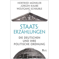 Staatserzählungen, Sachbücher von Gabriele Metzler, Horst Bredekamp, Georg Nolte, Steffen Martus, Herfried Münkler, Jürgen Kaube, Wolfgang Schäuble, Wilfried Nippel