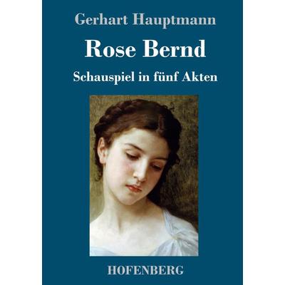 Rose Bernd, Gebundene Ausgabe von Gerhart Hauptmann, Hofenberg, 978-3-7437-3203-2
