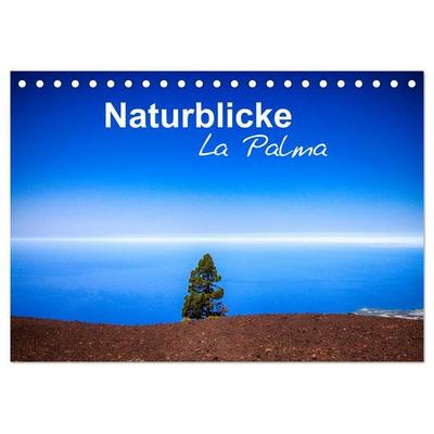 Naturblicke - La Palma (Tischkalender 2027 DIN A5 quer), CALVENDO Monatskalender