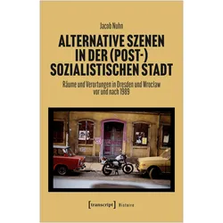 Alternative Szenen in der (post-)sozialistischen Stadt, Sachbücher von Jacob Nuhn