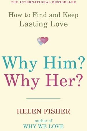 Helen Fisher - Why Him? Why Her?: How To Find And Keep Lasting Love - Preis vom 09.10.2026 07:28:09 h
