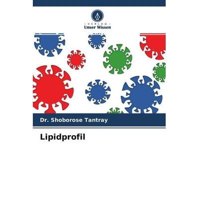 Lipidprofil, Taschenbuch von Shoborose Tantray, Verlag Unser Wissen, 978-620-4-61691-9