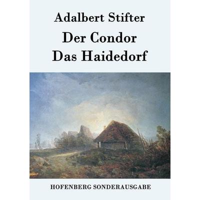 Der Condor / Das Haidedorf, Taschenbuch von Adalbert Stifter, Hofenberg, 978-3-8430-7670-8