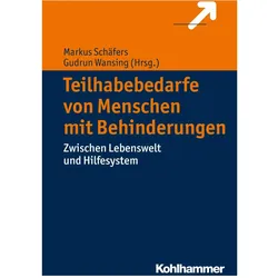 Teilhabebedarfe von Menschen mit Behinderungen, Fachbücher von Gudrun Wansing, Markus Schäfers
