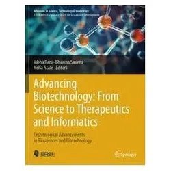 Advancing Biotechnology: From Science to Therapeutics and Informatics, Fachbücher von Vibha Rani, Neha Atale, Bhawna Saxena
