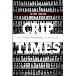 Crip Times, Sachbücher von Robert Mcruer