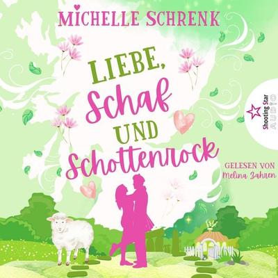Liebe Schaf und Schottenrock - Michelle Schrenk, Audio, 4066004762951
