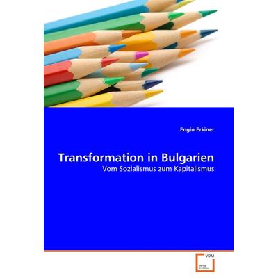 Transformation in Bulgarien, Taschenbuch von Engin Erkiner, VDM, 978-3-639-03078-5