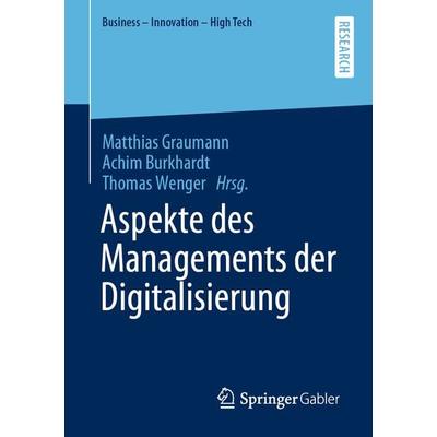 Aspekte des Managements der Digitalisierung, Taschenbuch von , Springer Fachmedien Wiesbaden GmbH, 978-3-658-36888-3
