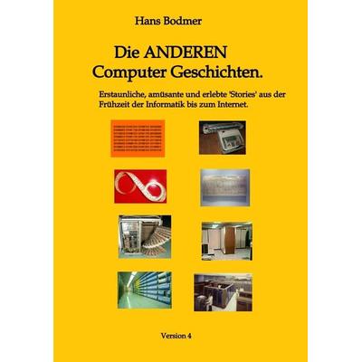 Die ANDEREN Computer 'Geschichten'.; Taschenbuch von Hans Bodmer, Tredition, 978-3-347-82761-5