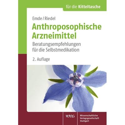 Anthroposophische Arzneimittel, Taschenbuch von Birgit Emde,Juliane Riedel, Wissenschaftliche Verlagsgesellschaft, 978-3-8047-3620-7