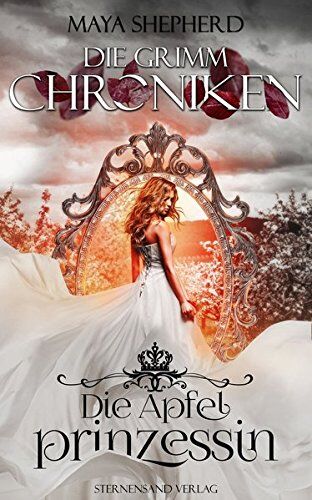 Maya Shepherd - Die Grimm-Chroniken (Band 1): Die Apfelprinzessin - Preis vom 04.10.2026 03:51:26 h