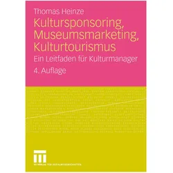 Kultursponsoring, Museumsmarketing, Kulturtourismus, Fachbücher von Thomas Heinze