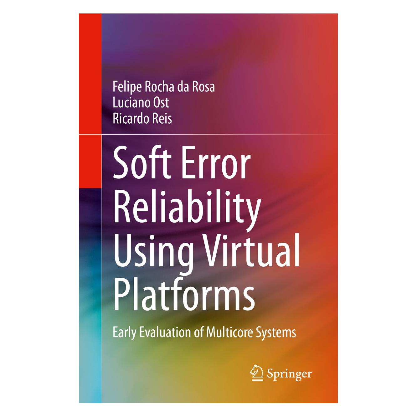 Springer Soft Error Reliability Using Virtual Platforms (Englisch, Hardcover, Felipe Rocha da Rosa, Luciano Ost, Ricardo Reis) (9783030557034)