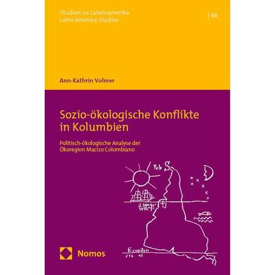 Sozio-ökologische Konflikte in Kolumbien, Taschenbuch von Ann-Kathrin Volmer, Nomos, 978-3-7560-1638-9
