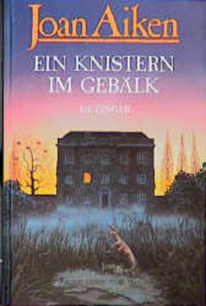 Joan Aiken - Ein Knistern im Gebälk: Acht Schüttelfrost-Geschichten - Preis vom 09.10.2026 07:28:09 h
