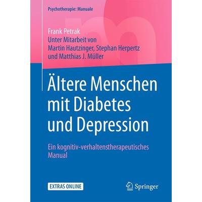 Ältere Menschen mit Diabetes und Depression, Taschenbuch von Frank Petrak, Springer Berlin, 978-3-662-52910-2