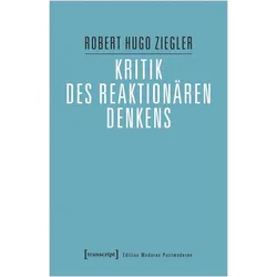 Kritik des reaktionären Denkens, Sachbücher von Robert Hugo Ziegler